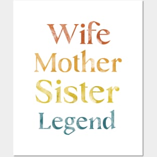 Legendary Wife, Mother, Sister - Celebrating Women Everywhere Posters and Art